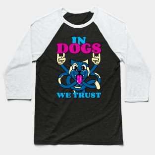 In Dogs We Trust Pet Friendly Baseball T-Shirt